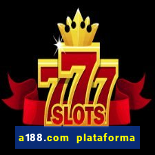 a188.com plataforma de jogos